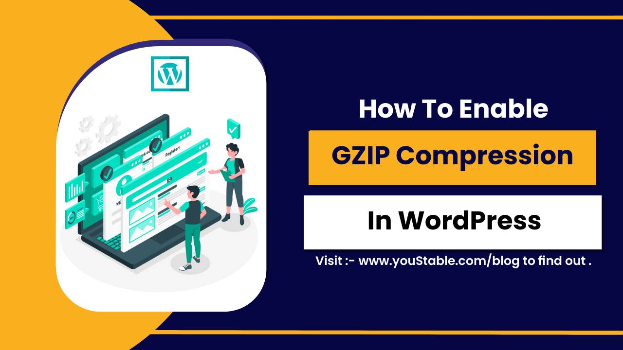 How To Enable Gzip Compression In Wordpress Youstable Blog
