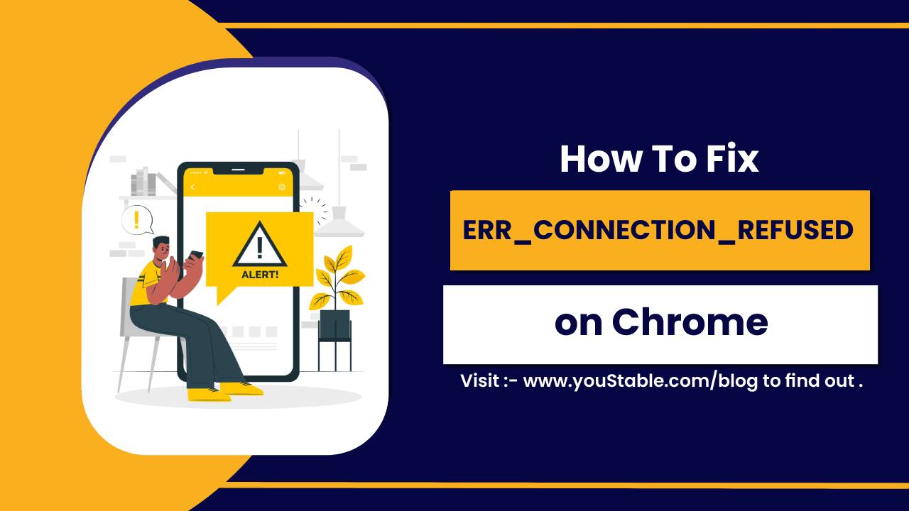 How To Fix The Err Connection Refused On Chrome