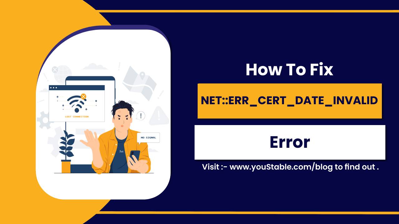 How To Fix The NET ERR CERT DATE INVALID Error