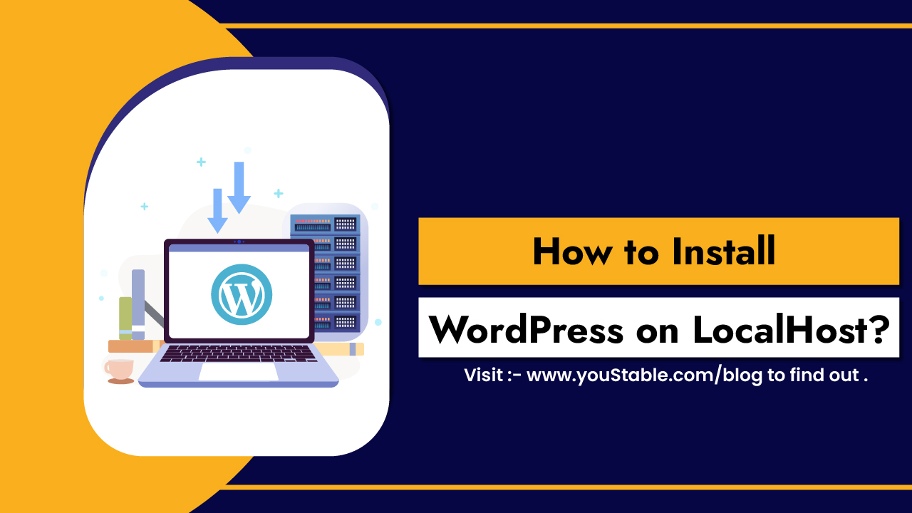 How to Install WordPress on LocalHost – A Beginner-Friendly Guide
